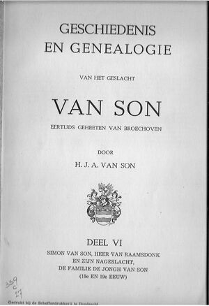 Geschiedenis en genealogie van het geslacht van Son, eertijds geheeten van Broekhoven - Door H.J.A. van Son - Deel VI - Simon van Son, heer van Raamsdonk en zijn nageslacht, de familie de Jongh van Son (18<sup>e</sup> en 19<sup>e</sup> eeuw)
