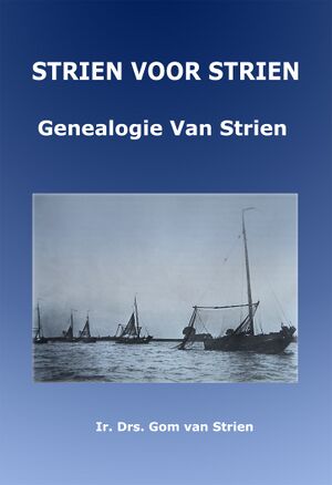 Strien voor Strien : familiegeschiedenis Van Strien / Gom van Strien, 2020
